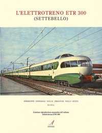 Immagine copertina libro L'elettrotreno ETR 300 (Settebello). Ediz. illustrata
