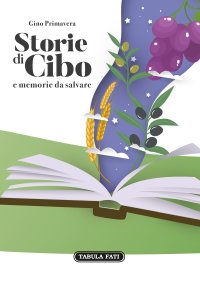 Immagine copertina libro Storie di cibo e memorie da salvare
