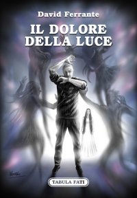 Immagine copertina libro Il dolore della luce. Racconti di streghe, fantasmi e di me