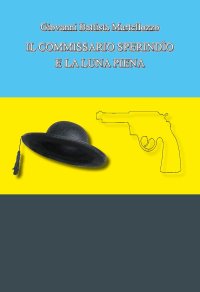 Immagine copertina libro Il commissario Sperindìo e la luna piena. Ediz. integrale