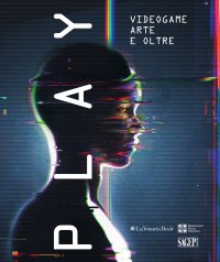 Immagine copertina libro Play videogame arte e oltre. Ediz. italiana e inglese