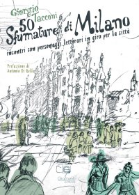 Immagine copertina libro 50 sfumature di Milano. Incontri con personaggi letterari in giro per la città