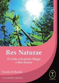 Immagine copertina libro Res naturae. Di erbe selvatiche magie e ben essere