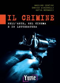 Immagine copertina libro Il crimine nell'arte, nel cinema e in letteratura