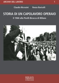 Immagine copertina libro Storia di un capolavoro operaio. Il 1968 alla Pirelli Bicocca di Milano