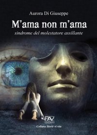 Immagine copertina libro M'ama non m'ama. Sindrome del molestatore assillante