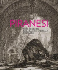 Immagine copertina libro Piranesi nelle collezioni della Galleria Nazionale dell'Umbria. Con disco «The Ghost of Piranesi»
