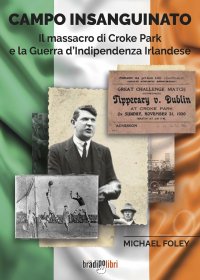 Immagine copertina libro Campo insanguinato. Il massacro di Croke Park e la guerra d'indipendenza irlandese