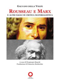 Immagine copertina libro Rousseau e Marx e altri saggi di critica materialistica
