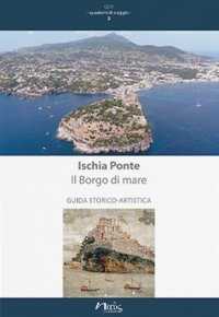 Immagine copertina libro Ischia Ponte. Il Borgo di mare. Guida storico-artistica