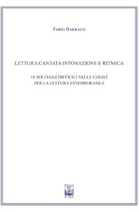 Immagine copertina libro Lettura Cantata Intonazione e Ritmica. 18 Solfeggi difficili nelle chiavi per la lettura estemporanea