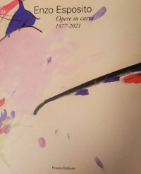Immagine copertina libro Enzo Esposito. Opere su carta 1977-2021. Ediz. illustrata