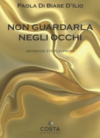 Immagine copertina libro Non guardarla negli occhi. Asteroide 216 Kleopatra