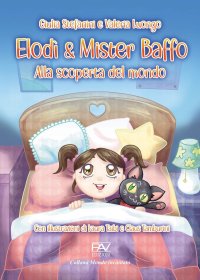 Immagine copertina libro Elodì & Mister Baffo. Alla scoperta del mondo. Ediz. illustrata