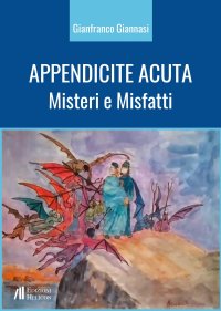 Immagine copertina libro Appendicite acuta. Misteri e Misfatti