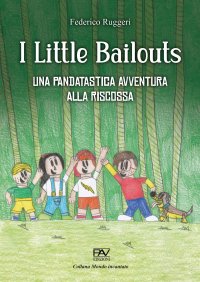 Immagine copertina libro I little bailouts. Una pandatastica avventura, alla riscossa