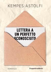 Immagine copertina libro Lettera a un perfetto sconosciuto