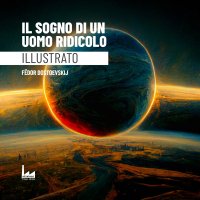 Immagine copertina libro Il sogno di un uomo ridicolo. Ediz. illustrata