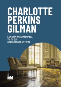 Immagine copertina libro La carta da parati gialla–Via da qui!–Quando ero una strega