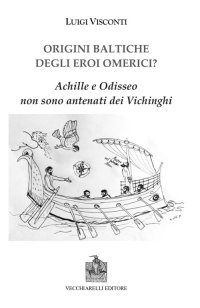 Immagine copertina libro Origini baltiche degli eroi omerici? Achille e Odisseo non sono antenati dei Vichinghi