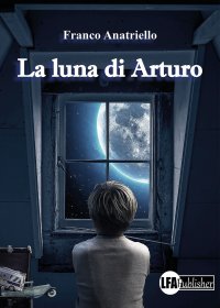 Immagine copertina libro La luna di Arturo