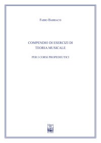 Immagine copertina libro Compendio di esercizi di Teoria Musicale per i Corsi Propedeutici