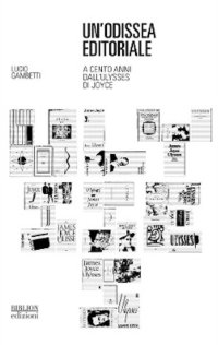 Immagine copertina libro Un'Odissea editoriale. A cento anni dall'Ulysses di Joyce