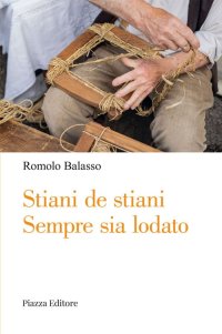 Immagine copertina libro Stìàni de Stìàni. Sempre sia lodato. Viaggio nella cultura e nella mentalità di un tempo attraverso racconti, versi, personaggi, descrizioni e balli della tradizione popolare vicentina e veneta