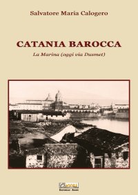 Immagine copertina libro Catania barocca. La Marina (oggi via Dusmet)