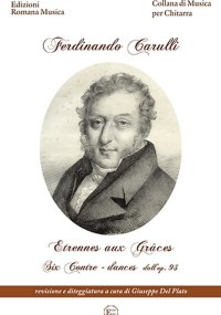 Immagine copertina libro Ferdinando Carulli. Etrennes Aux Graces. Six Contre-Dances dall'Op.93.