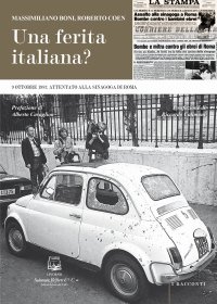 Immagine copertina libro Una ferita italiana? 9 ottobre 1982: attentato alla Sinagoga di Roma. Nuova ediz.