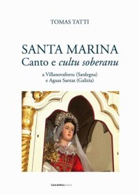 Immagine copertina libro Santa Marina. Canto e cultu soberanu a Villanovaforru (Sardegna) e Aguas Santas (Galizia). Con DVD video