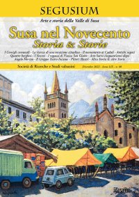 Immagine copertina libro Segusium. Arte e sotria della Valle di Susa (2022). Vol. 60: Susa nel Novecento. Storia & storie