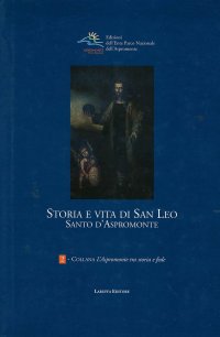 Immagine copertina libro Storia e vita di san Leo. Santo d'Aspromonte