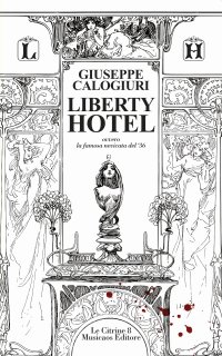 Immagine copertina libro Liberty Hotel. Ovvero la famosa nevicata del '36