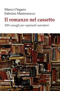 Immagine copertina libro Il romanzo nel cassetto. 100 consigli per aspiranti narratori
