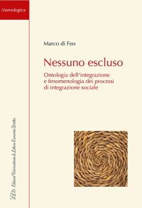 Immagine copertina libro Nessuno escluso. Ontologia dell’integrazione e fenomenologia dei processi di integrazione sociale