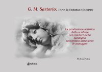 Immagine copertina libro G.M. Sartorio: l'arte, la sostanza e lo spirito. La produzione artistica dello scultore nei cimiteri della Sardegna raccontata attraverso le immagini