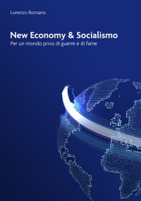 Immagine copertina libro New economy e socialismo. Per un mondo privo di guerre e di fame