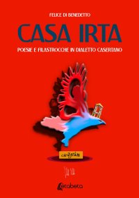 Immagine copertina libro Casa Irta. Poesie e filastrocche in dialetto casertano