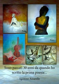 Immagine copertina libro Sono passati 30 anni da quando ho scritto la prima poesia…