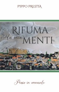 Immagine copertina libro Rifuma la mia menti. Poesie in vernacolo