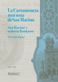 Immagine copertina libro La cartamoneta mai nata di San Marino-San Marino's unborn banknote. Ediz. illustrata