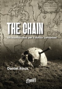 Immagine copertina libro The chain. Un insolito caso per il dottor lombroso