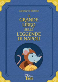 Immagine copertina libro Il grande libro sulle leggende di Napoli. Con Prodotti vari