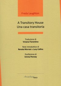 Immagine copertina libro A transitory house-Una casa transitoria. Ediz. bilingue