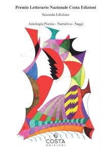 Immagine copertina libro Premio letterario nazionale Costa Edizioni. Seconda edizione