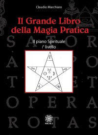 Immagine copertina libro Il grande libro della magia pratica. Il piano spirituale. 1° livello