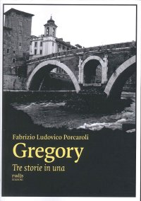 Immagine copertina libro Gregory. Tre storie in una