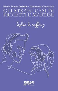 Immagine copertina libro Togliti le cuffie. Gli strani casi di Proietti e Martini.